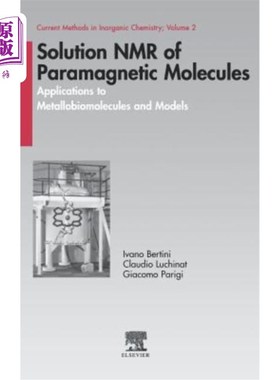 海外直订Solution NMR of Paramagnetic Molecules: Applications to Metallobiomolecules and  顺磁分子的溶液核磁共振：在