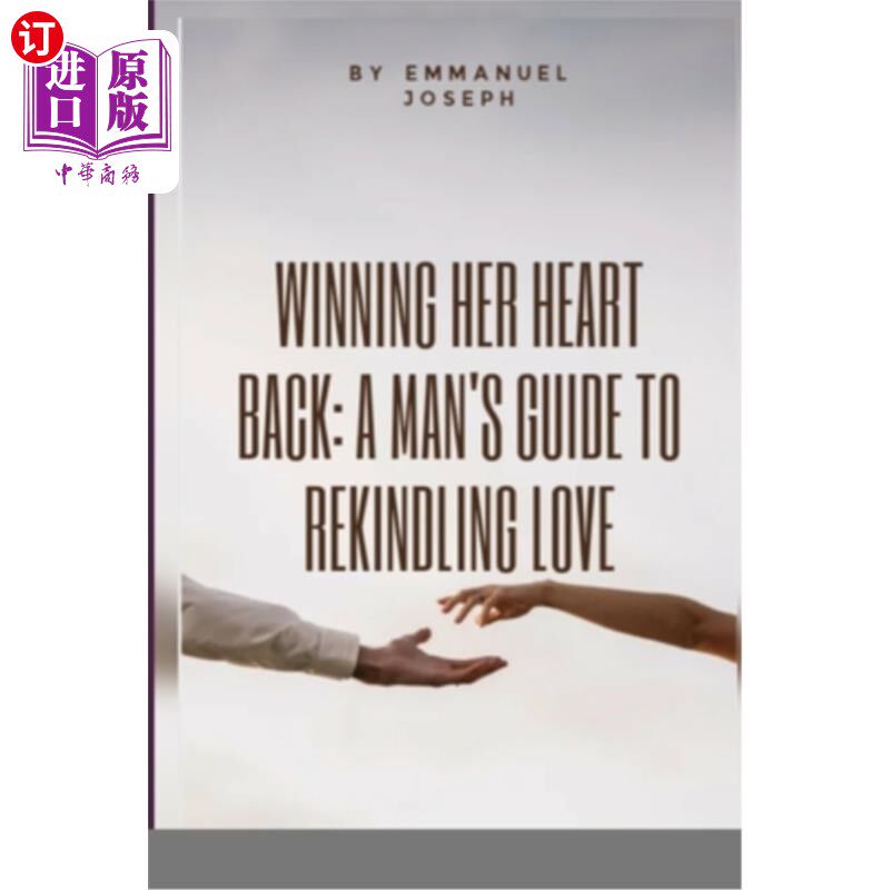 海外直订Winning Her Heart Back: A Man's Guide to Rekindling Love 赢回她的心:男人重燃爱情的指南