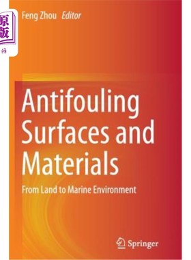 海外直订Antifouling Surfaces and Materials: From Land to Marine Environment 防污表面和材料：从陆地到海洋环境