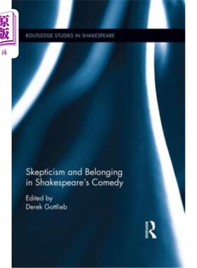 海外直订Skepticism and Belonging in Shakespeare's Comedy 莎士比亚喜剧中的怀疑与归属