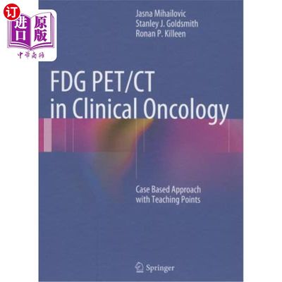 海外直订医药图书Fdg Pet/CT in Clinical Oncology: Case Based Approach with Teaching Points 临床肿瘤学中的Fdg Pet/CT