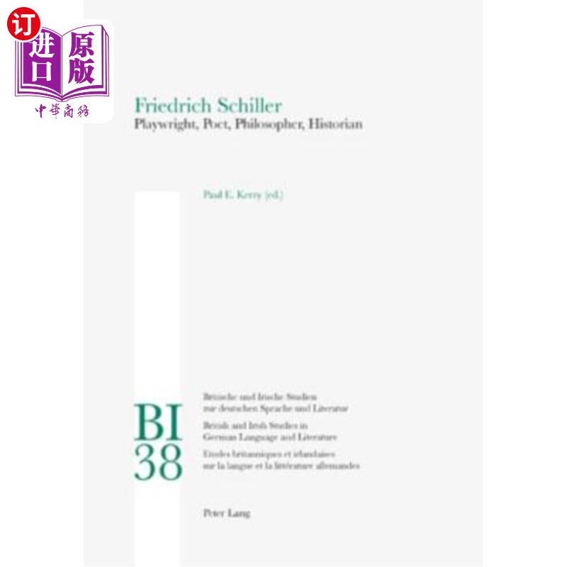 海外直订Friedrich Schiller: Playwright, Poet, Philosopher, Historian 弗里德里希·席勒:剧作家、诗人、哲学家、历史学家