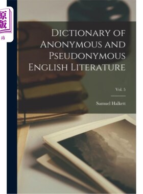 海外直订Dictionary of Anonymous and Pseudonymous English Literature; Vol. 5 《匿名与假名英语文学词典》5卷。