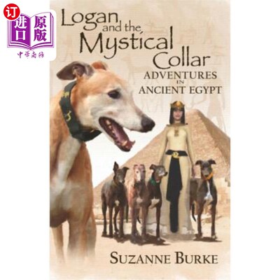 海外直订Logan and The Mystical Collar: Adventures in Ancient Egypt 洛根与神秘衣领：古埃及历险记