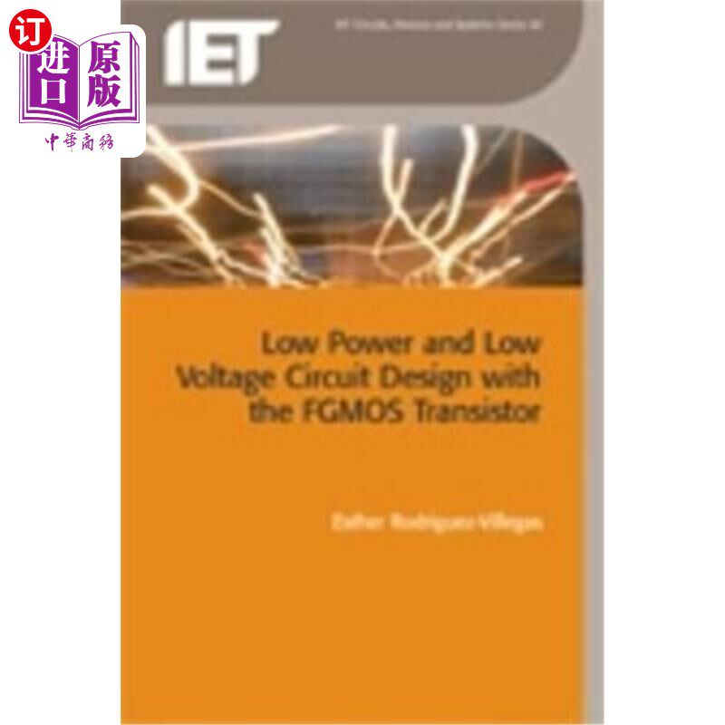 海外直订Low Power and Low Voltage Circuit Design with the Fgmos Transistor Fgmos晶体管低功耗低电压电路设计