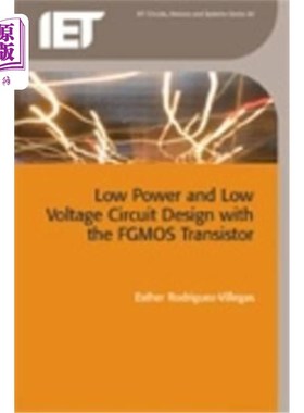 海外直订Low Power and Low Voltage Circuit Design with the Fgmos Transistor Fgmos晶体管低功耗低电压电路设计