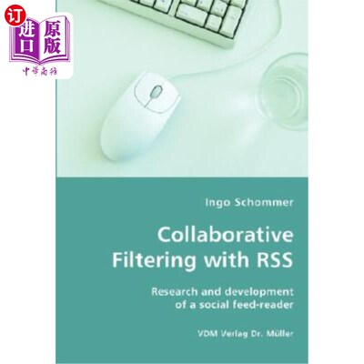 海外直订Collaborative Filtering with RSS - Research and development of a social feed-rea RSS协同过滤——研究和开发