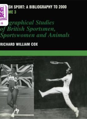 海外直订British Sport - A Bibliography to 2000: Volume 3: Biographical Studies of Britsh 英国体育-书目到20