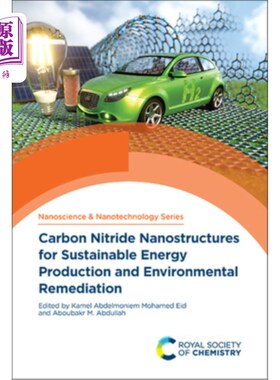 海外直订Carbon Nitride Nanostructures for Sustainable Energy Production and Environmenta 纳米氮化碳用于可持续能源生