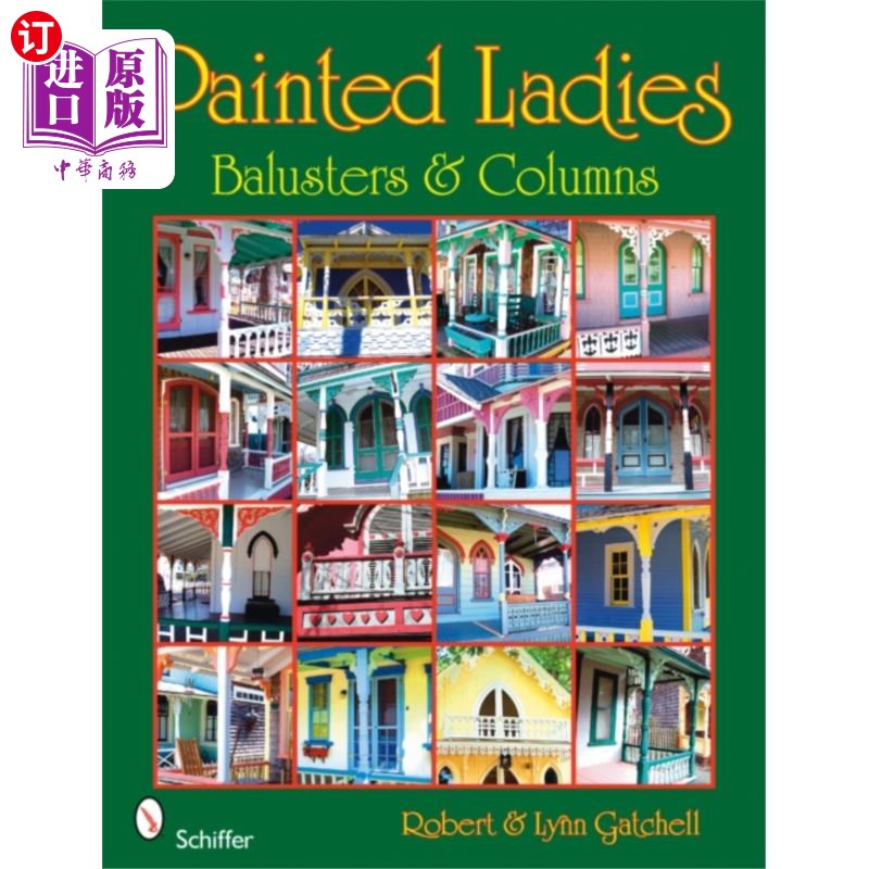 海外直订Painted Ladies: Balusters & Columns 彩绘女士:栏杆和柱子