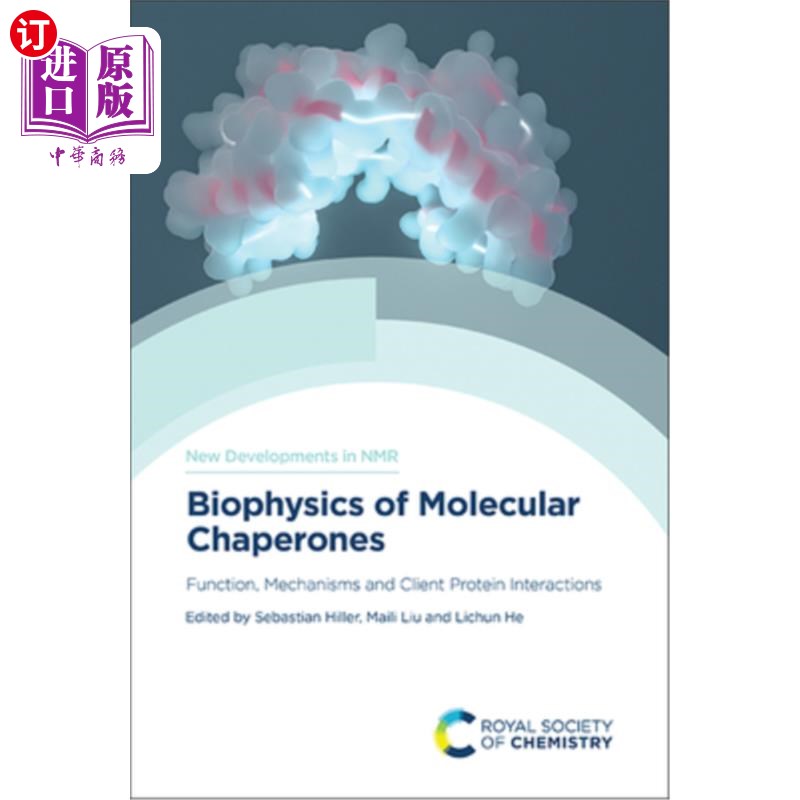 海外直订Biophysics of Molecular Chaperones: Function, Mechanisms and Client Protein Inte 分子伴侣的生物物理学:功能