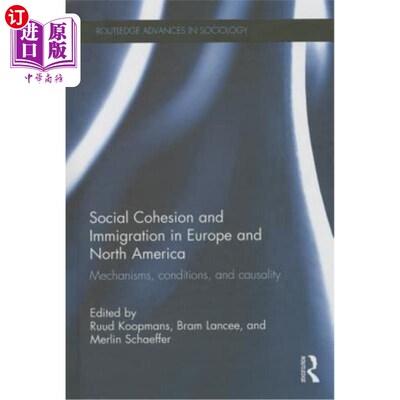 海外直订Social Cohesion and Immigration in Europe and North America: Mechanisms, Conditi 欧洲和北美的社会凝聚力和移