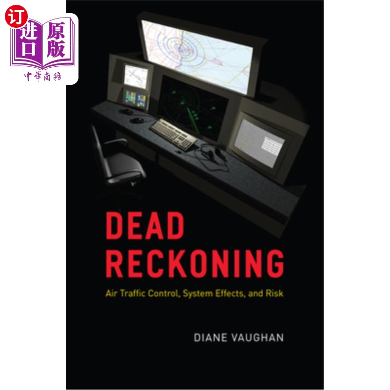 海外直订Dead Reckoning: Air Traffic Control, System Effects, and Risk 航迹推算:空中交通管制，系统效应和风险