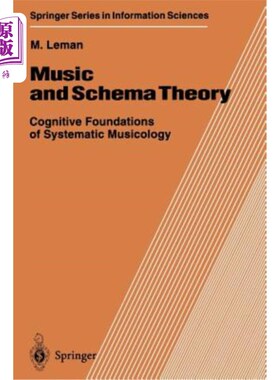海外直订Music and Schema Theory: Cognitive Foundations of Systematic Musicology 音乐与图式理论：系统音乐学的认知基础