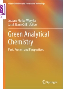 海外直订Green Analytical Chemistry: Past, Present and Perspectives 绿色分析化学:过去、现在和展望