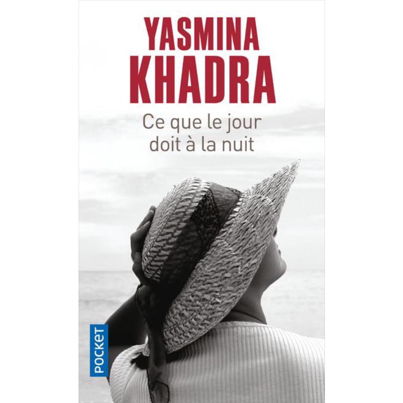 雅斯米纳 卡黛哈 白天所应交托给黑夜 Ce que le jour doit à la nuit 法文原版 Yasmina Khadra 诺贝尔文学奖得主【中商原?