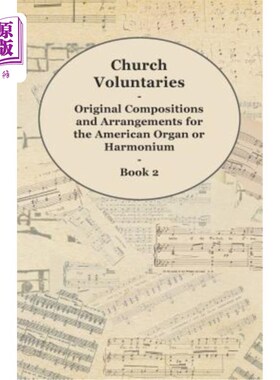 海外直订Church Voluntaries - Original Compositions and Arrangements for the American Org 教会义工-美国风琴或风琴的
