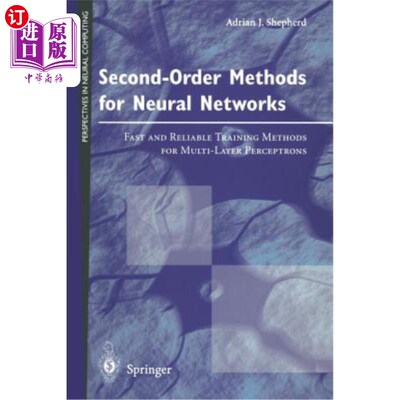 海外直订Second-Order Methods for Neural Networks: Fast and Reliable Training Methods for 神经的二阶方法:快速可