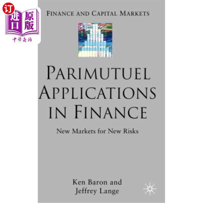 海外直订Parimutuel Applications in Finance: New Markets for New Risks Parimutuel在金融领域的应用：新风险的新市场