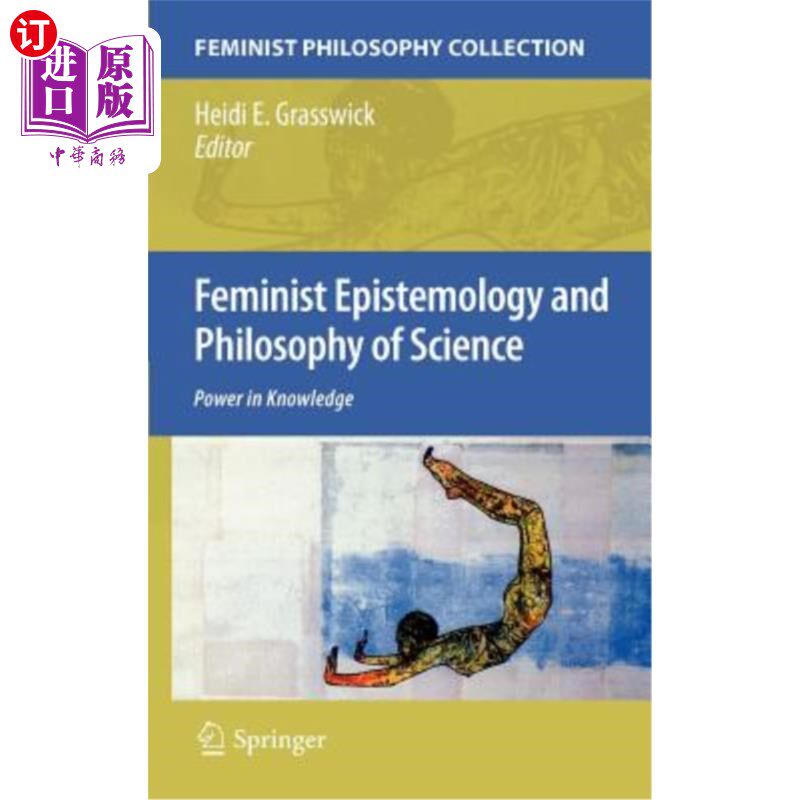 海外直订Feminist Epistemology and Philosophy of Science: Power in Knowledge 女性主义认识论与科学哲学:知识中的权力