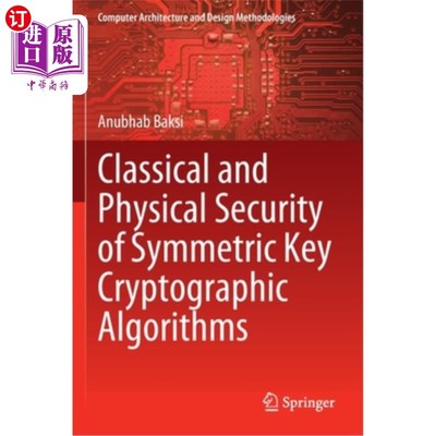 海外直订Classical and Physical Security of Symmetric Key Cryptographic Algorithms 对称密钥加密算法的经典和物理安全