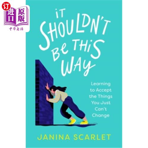海外直订医药图书It Shouldn't Be This Way: Learning to Accept the Things You Just Can't Change 不应该是这样的:学会接