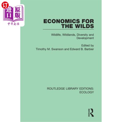 海外直订Economics for the Wilds: Wildlife, Wildlands, Diversity and Development 荒野经济学:野生动物、荒野、多样性与