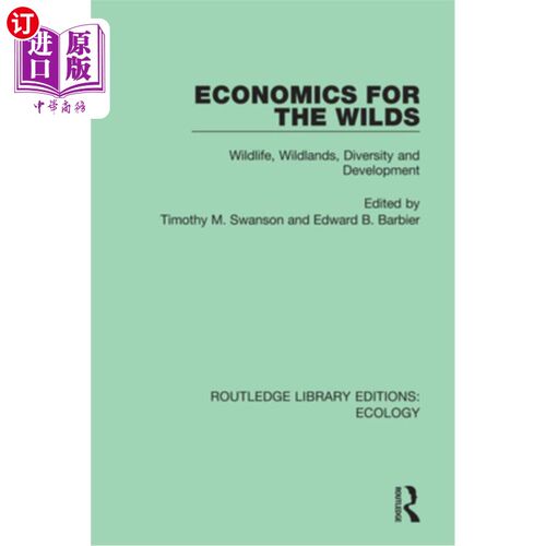 海外直订Economics for the Wilds: Wildlife, Wildlands, Diversity and Development 荒野经济学:野生动物、荒野、多样性与