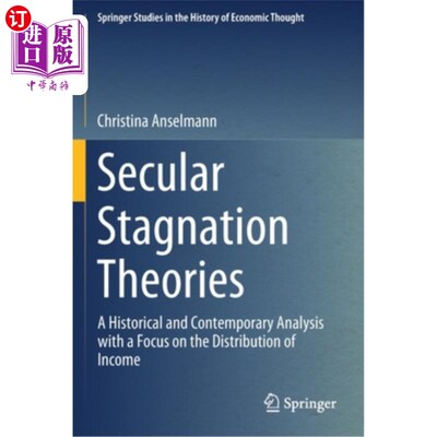 海外直订Secular Stagnation Theories: A Historical and Contemporary Analysis with a Focus 长期停滞理论:以收入分配为