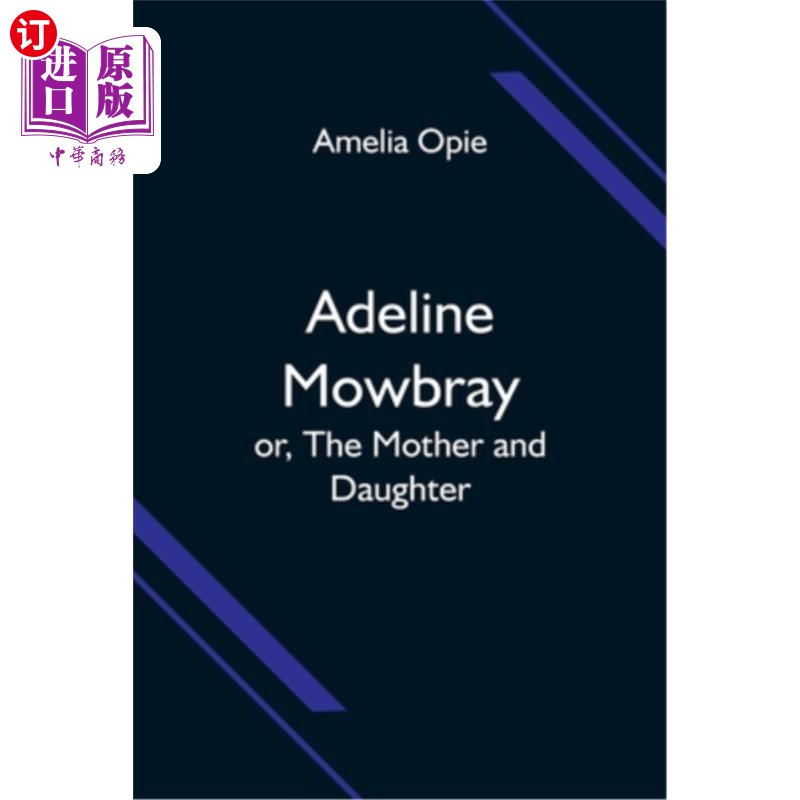 海外直订Adeline Mowbray; or, The Mother and Daughter 艾德琳莫布雷;或者《母亲和女儿》