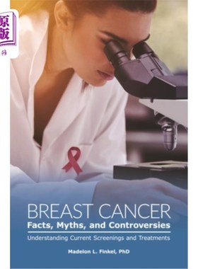 海外直订医药图书Breast Cancer Facts, Myths, and Controversies: Understanding Current Screenings  乳腺癌的事实，神话