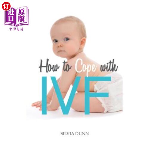 海外直订医药图书How to Cope with IVF: An Essential Survival Guide for First Timers 如何应对体外受精：初次怀孕者的基