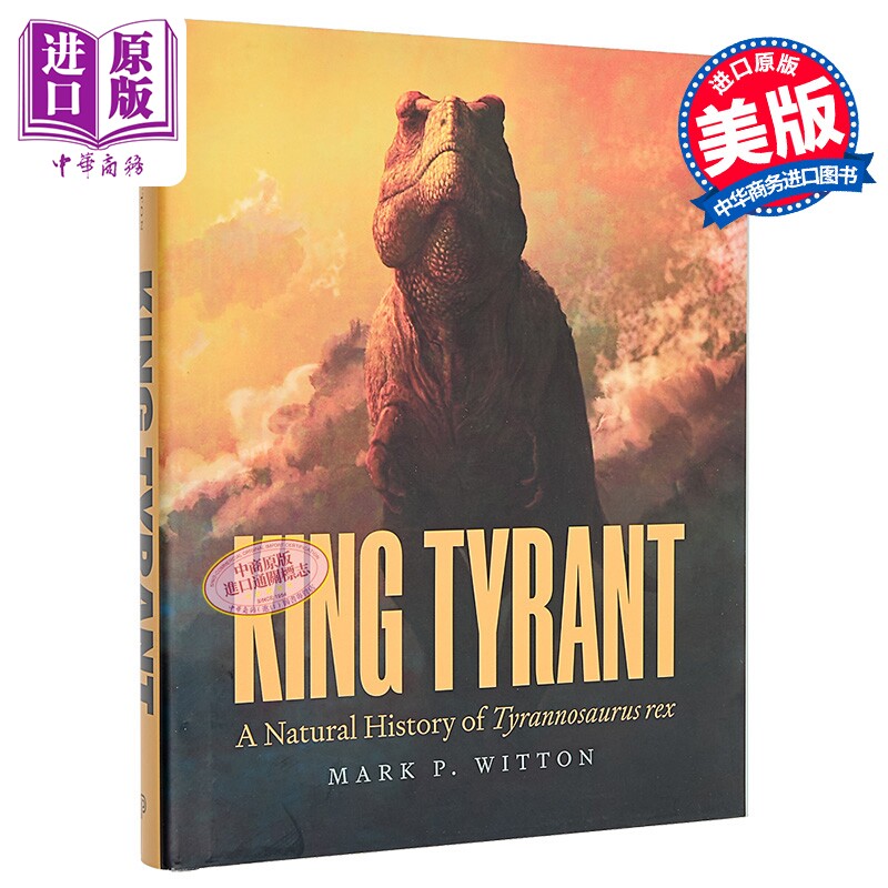 龙帝传奇 恐龙王的自然纪实 King Tyrant A Natural History of Tyrannosaurus 英文原版 Mark P Witton【中商原版】