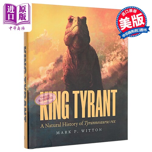 龙帝传奇 恐龙王的自然纪实 King Tyrant A Natural History of Tyrannosaurus 英文原版 Mark P Witton【中商原版】