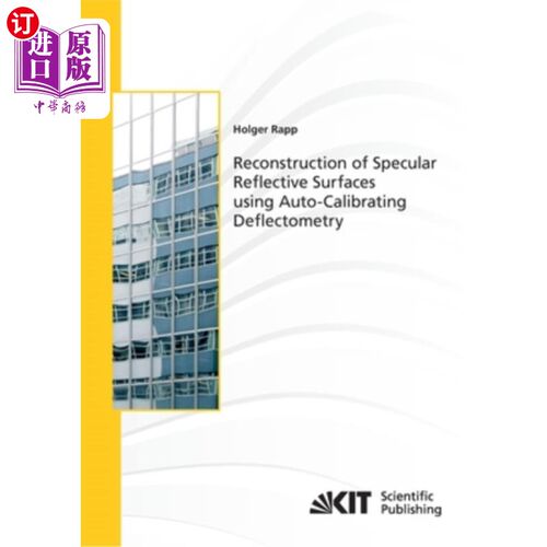 海外直订Reconstruction of Specular Reflective Surfaces using Auto-Calibrating Deflectome 用自动校准偏转法重建镜面反