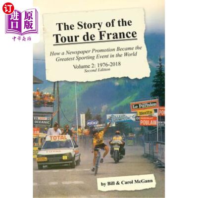 海外直订The Story of the Tour de France, Volume 2: 1976-2018: How a Newspaper Promotion  环法自行车赛的故事，第二卷