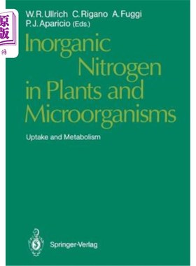 海外直订Inorganic Nitrogen in Plants and Microorganisms: Uptake and Metabolism 植物和微生物对无机氮的吸收和代谢