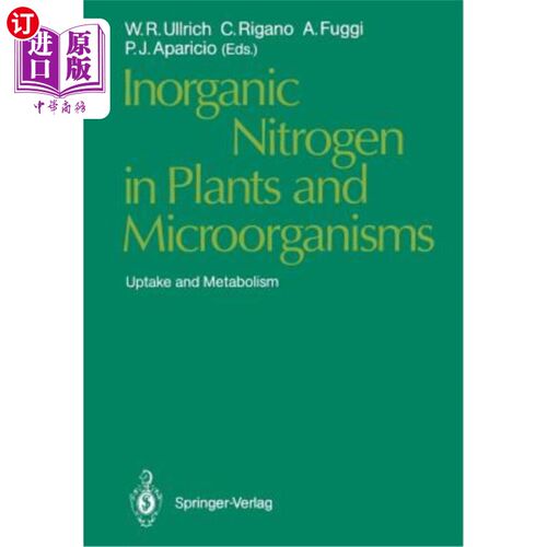 海外直订Inorganic Nitrogen in Plants and Microorganisms: Uptake and Metabolism 植物和微生物对无机氮的吸收和代谢