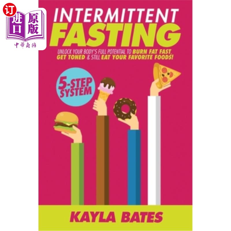 海外直订医药图书Intermittent Fasting: 5-Step System to Unlock Your Body's FULL Potential to Burn 间歇性禁食：5步系