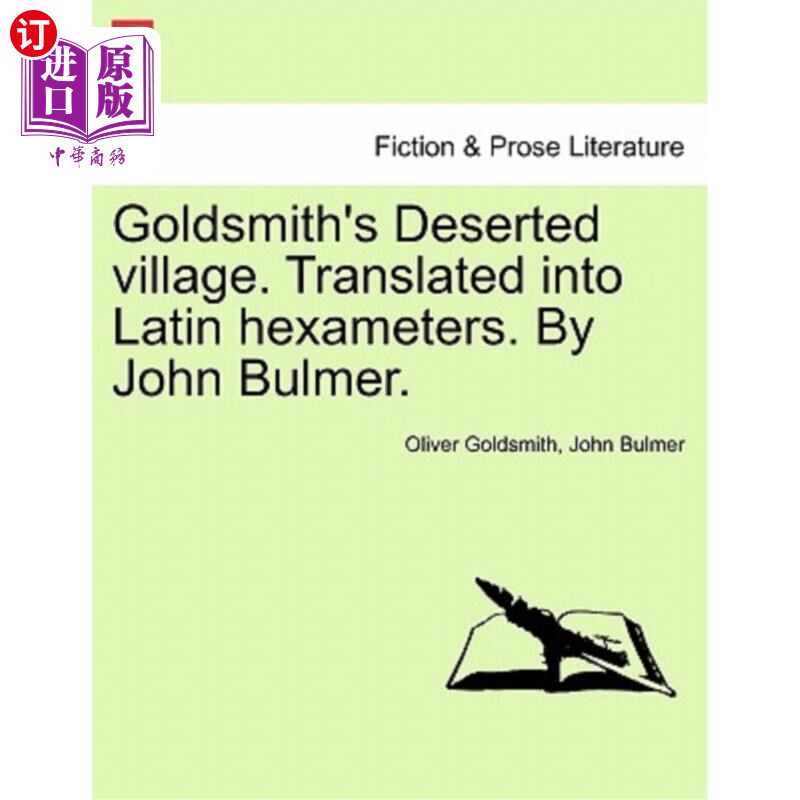海外直订Goldsmith's Deserted Village. Translated Into Latin Hexameters. by John Bulmer. 戈德史密斯的废弃的村庄。六