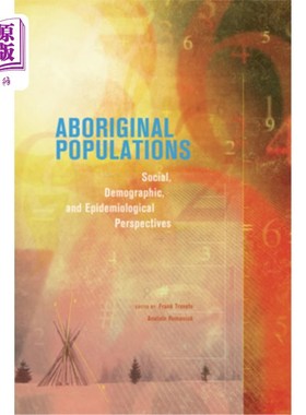 海外直订Aboriginal Populations: Social, Demographic, and Epidemiological Perspectives 土著人口:社会、人口统计学和流