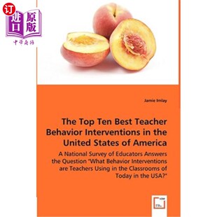 海外直订The Top Ten Best Teacher Behavior Interventions in the United States of America  美国十大最佳教师行为干预措