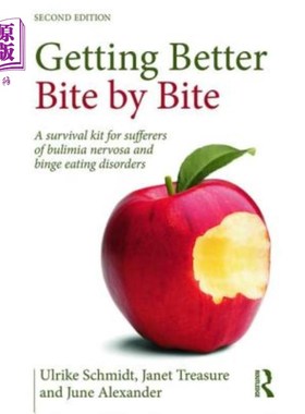 海外直订Getting Better Bite by Bite: A Survival Kit for Sufferers of Bulimia Nervosa and 一口一口地变好:神经性贪食