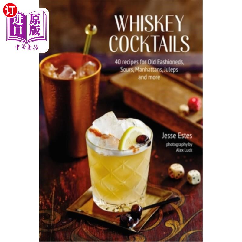 海外直订Whiskey Cocktails: 40 Recipes for Old Fashioneds, Sours, Manhattans, Juleps and  威士忌鸡尾酒:40种老式，酸