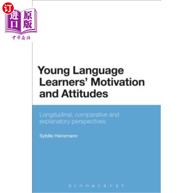 海外直订Young Language Learners' Motivation and Attitudes: Longitudinal, Comparative and 少儿语言学习者的动机和态度