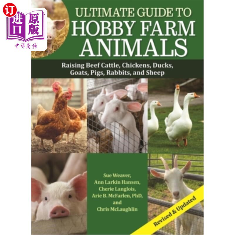 海外直订Ultimate Guide to Hobby Farm Animals: Raising Beef Cattle, Chickens, Ducks, Goat 终极指南的兴趣农场动物:饲
