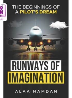 海外直订Runways of Imagination: The Beginnings of a Pilot's Dream 想象的跑道：飞行员梦想的开始