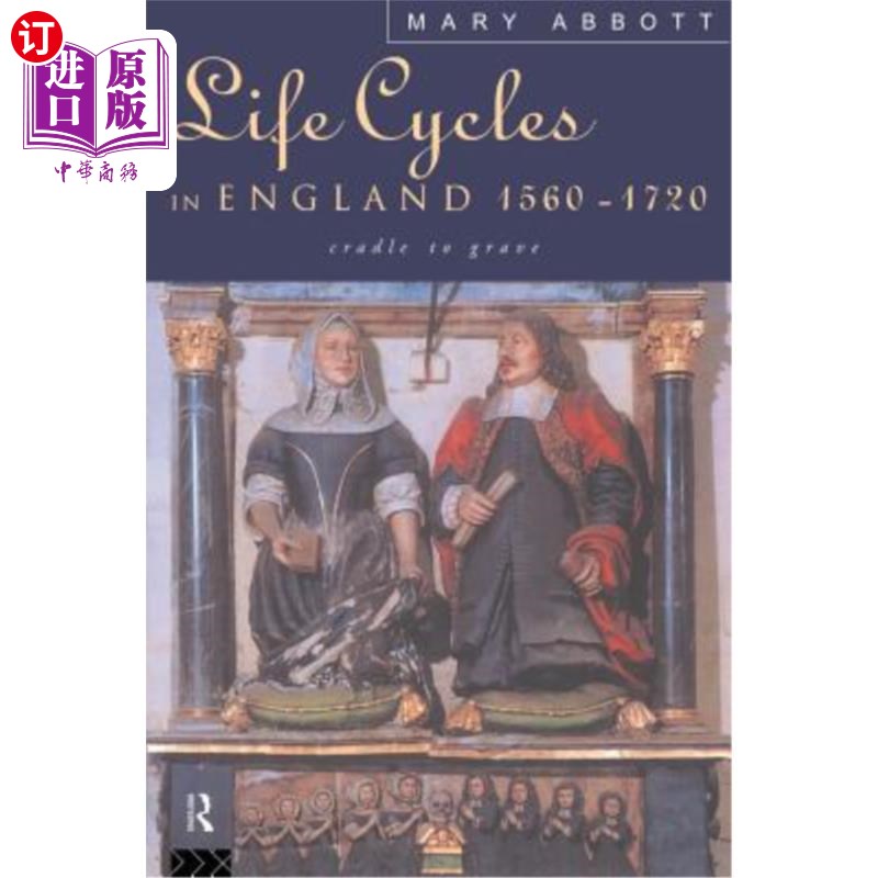 海外直订Life Cycles in England 1560-1720: Cradle to Grave 1560-1720年英国人的生命周期:从摇篮到坟墓