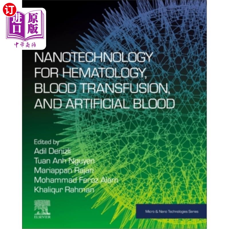 海外直订Nanotechnology for Hematology, Blood Transfusion, and Artificial Blood 纳米技术用于血液学，输血和人工血液