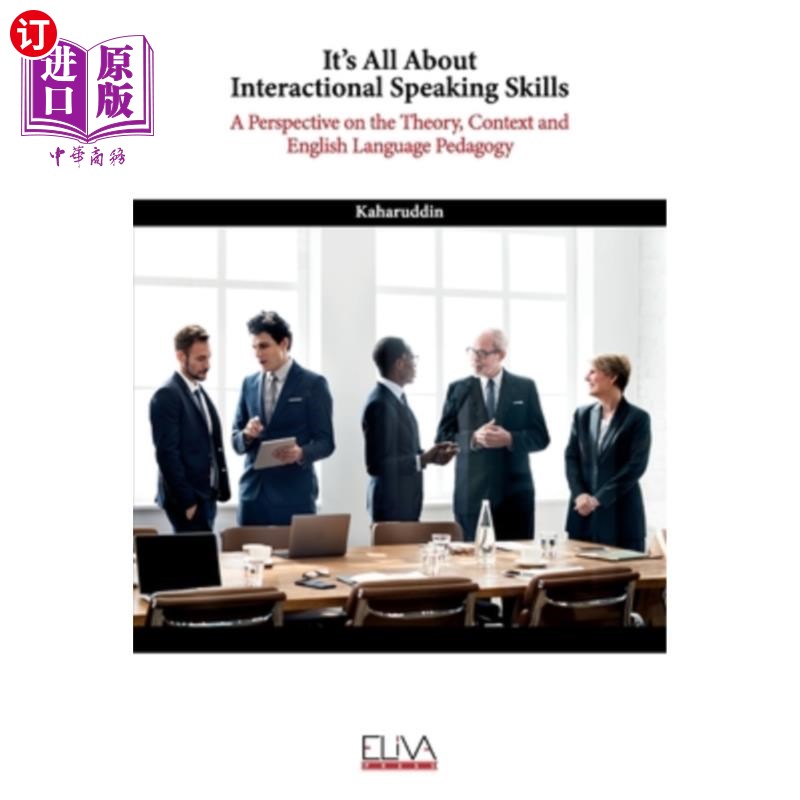 海外直订It's All About Interactional Speaking Skills: A Perspective on the Theory, Conte 交际能力是关键:理论、语境